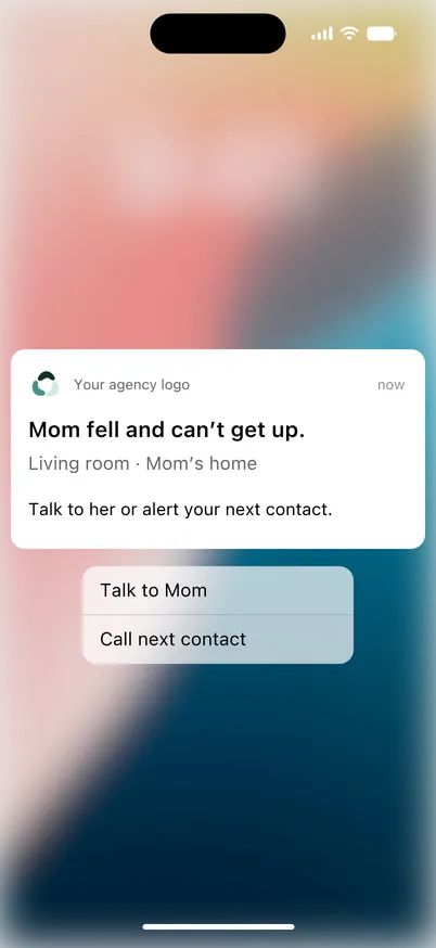 Example family alert from your agency, with options to talk to Mom or call the next contact